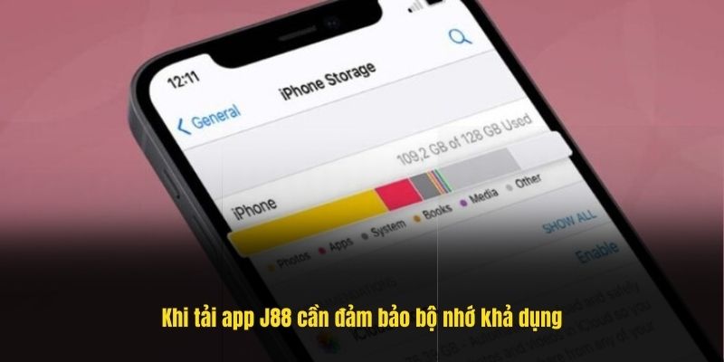 Khi tải app J88 cần đảm bảo bộ nhớ khả dụng