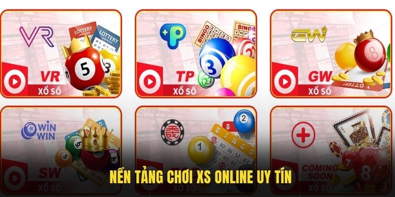 Nền tảng chơi XS online uy tín