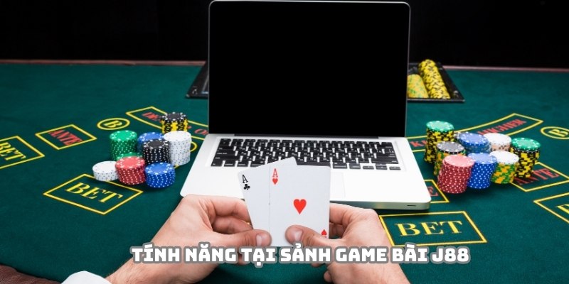 Bất ngờ với các tính năng độc đáo tại sảnh game bài J88