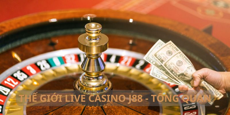 Thế giới live casino J88